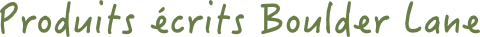 Signature de Produits écrits Boulder Lane