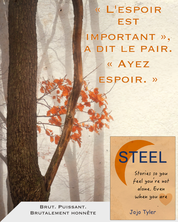 Publicité pour STEEL: « L'espoir est important », a dit le pair. « Ayez espoir. »
